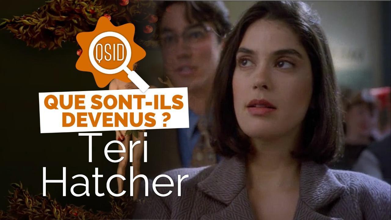 Que devient Teri Hatcher (Loïs et Clark, Desper...