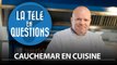 TLQ Cauchemar en cuisine : les clients de l'émission paient-ils leur repas ?