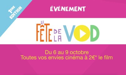 Bande-annonce : Fête de la VOD ! (du 6 au 9 octobre)