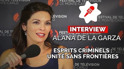 Interview d'Alana de la Garza (Esprits criminels : unité sans frontières, M6)