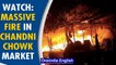 Delhi: Major fire breaks out at Lajpat Rai market in Chandni Chowk | Details awaited | Oneindia News