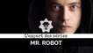 L'Expert des séries décrypte Mr Robot, une fiction révolutionnaire