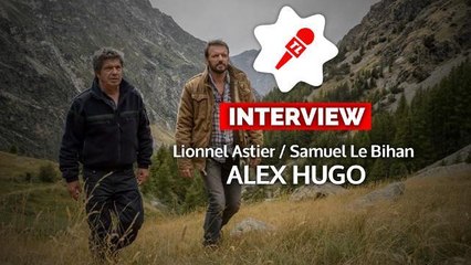 Samuel Le Bihan et Lionnel Astier (Alex Hugo) : "Nos personnages sont remis en question !"