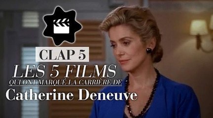 Catherine Deneuve : les 5 films qui ont marqué sa carrière (CLAP 5)