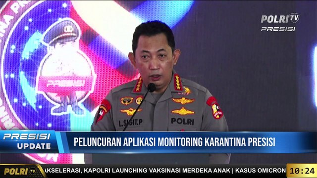 PRESISI Update Kapolri Launching Aplikasi Monitoring Karantina PRESISI, Pantau Warga dari Luar Negeri