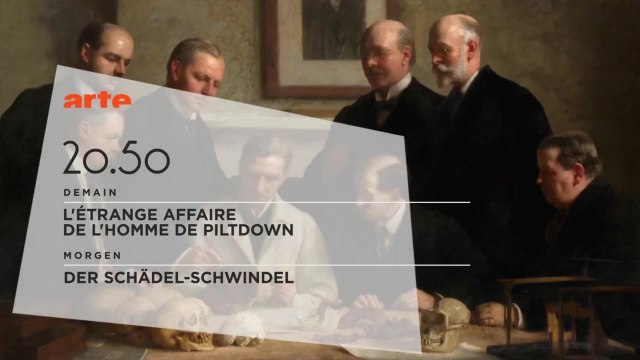 bande-annonce - l'étrange affaire de l'Homme de Piltdown (Arte) Samedi 21 mai à 20h50