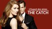 The Catch : une série tape à l'oeil et sexy, entre L'Affaire Thomas Crown et Ocean's Eleven