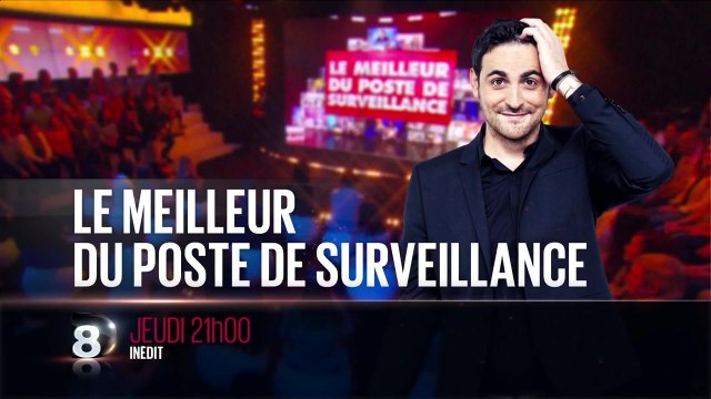 Bande-annonce - Le meilleur du poste de surveillance (D8) jeudi 12 mai à 21h00
