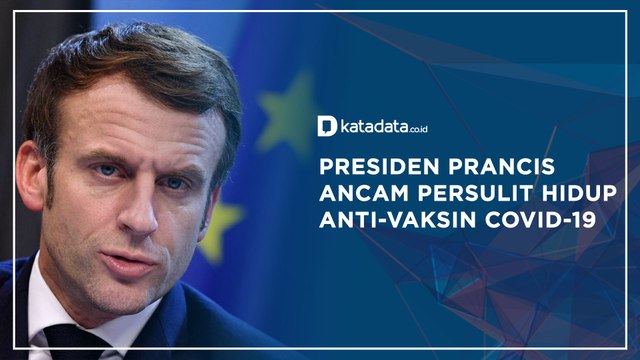 Presiden Prancis Ancam Persulit Hidup Anti-Vaksin Covid-19 | Katadata Indonesia