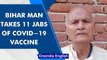 Bihar man receives 11 shots of Covid-19 vaccines, says they are beneficial| Oneindia News