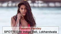 Poonam Pandey SPOTTED At Indigo Deli, Lokhandwala