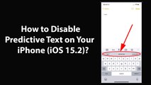 How to Disable Predictive Text on Your iPhone (iOS 15.2)?