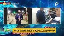 Bagua: acusan a administrador de hospital de cobrar coima para renovar contrato de trabajador