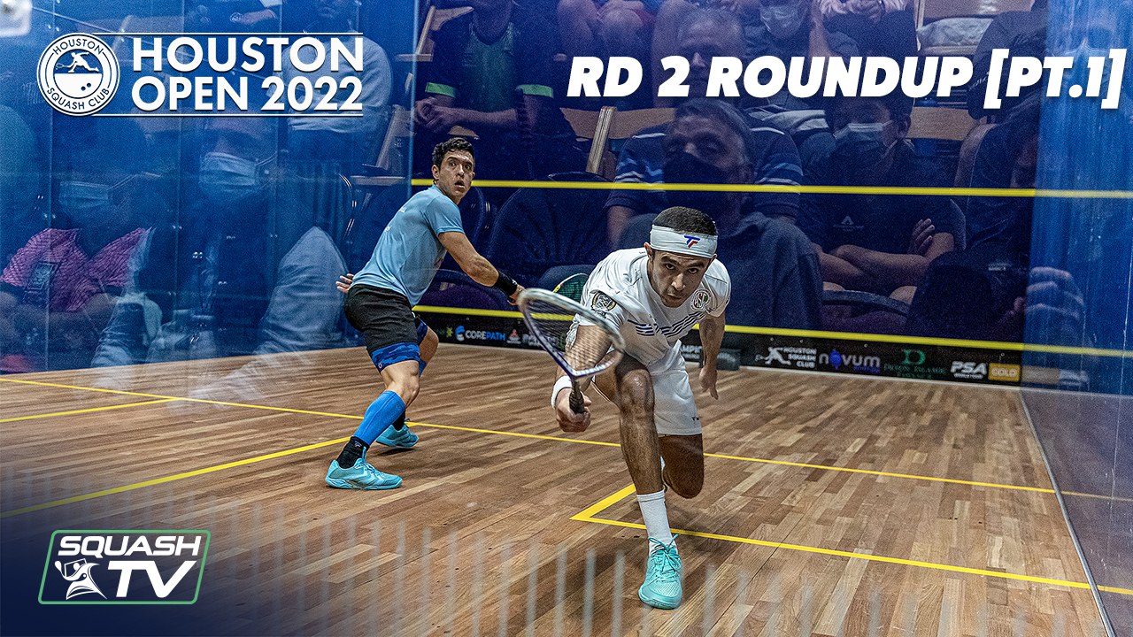 Squash: Houston Open 2022 - Rd 2 Roundup [Pt.1]