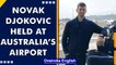 Novak Djokovic held at Australia’s airport, could face deportation| Oneindia News