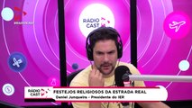 RádioCast98 |  Tradicionais festas religiosas na Estrada Real