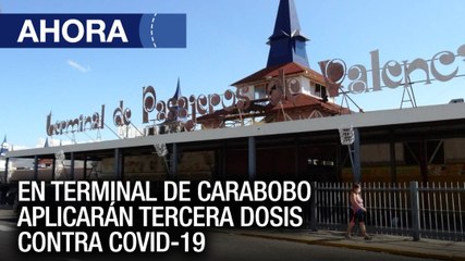 Terminal Big Low en #Carabobo vacunarán tercera dosis contra la Covid-19 - #06Ene - Ahora