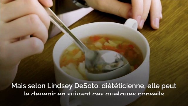 Manger de la soupe peut vous faire perdre du poids mais prenez en compte ces conseils