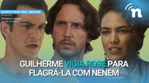 Quanto Mais Vida, Melhor!: Guilherme surta de ciúme e arma contra Neném e Rose