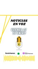 RESUMEN NOTICIAS:  viernes 07 de enero de 2022
