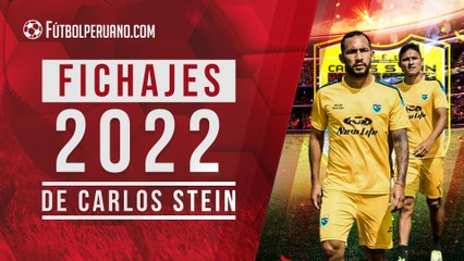 Fichajes de Carlos Stein para la Liga 1 de la Primera División del Perú del 2022