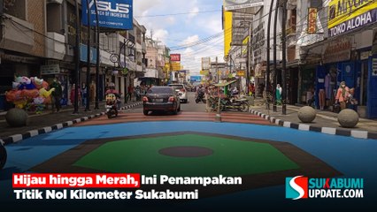 Hijau hingga Merah, Ini Penampakan Titik Nol Kilometer Sukabumi