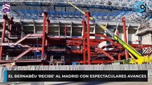 El bernabéu ´recibe' al Madrid con espectaculares avances
