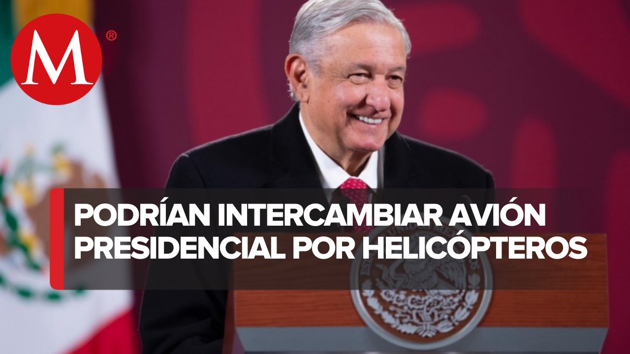 Hay propuesta para intercambiar avión presidencial por helicópteros
