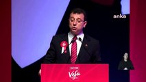 İmamoğlu: Kimsenin kuşkusu olmasın bizler geçmişte olduğu gibi, yarın da bu büyük aileyle genel başkanımız sayın Kemal Kılıçdaroğlu ile birlikte başaracağız