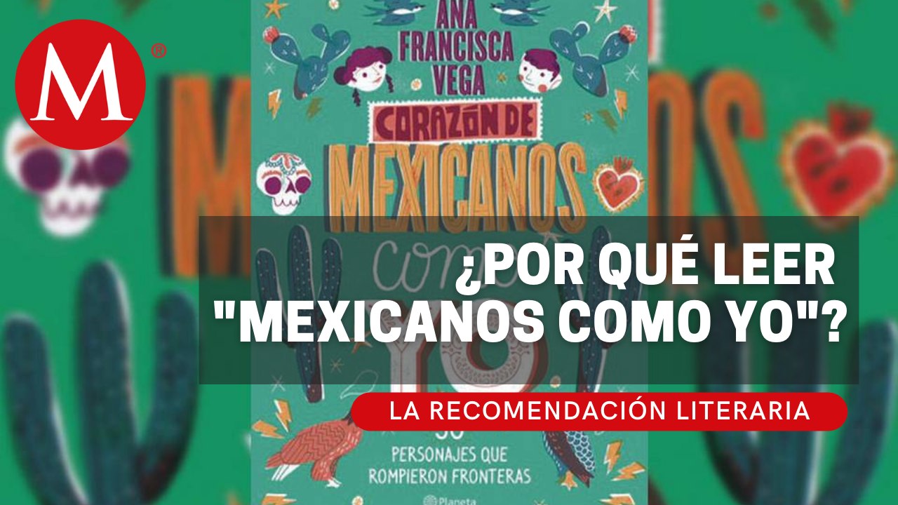 "Mexicanos como yo", de Ana Francisca Vega | La Recomendación Literaria