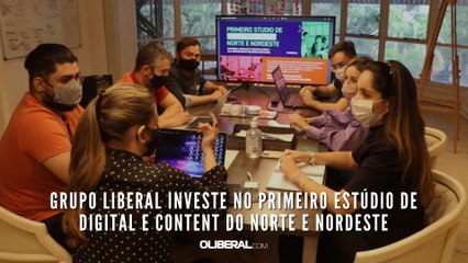Grupo Liberal investe no primeiro Estúdio de Digital e Content do Norte e Nordeste
