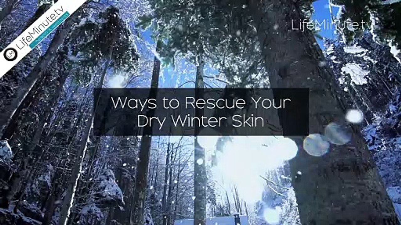 Ways to Rescue Your Dry Winter Skin