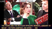 The Young and the Restless Spoilers: Monday, January 10 Recap – Victor's Surprise Job Offer –  - 1br