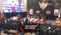 Gaji Anggota Dewan DPRD DKI Naik, Perorangnya Bisa Dapat 139 Juta Per Bulan