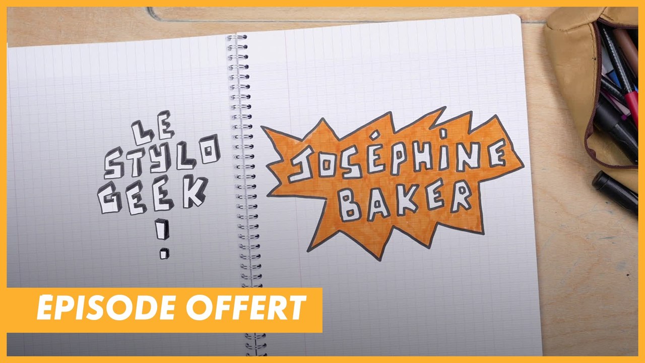 STYLO GEEK : JOSÉPHINE BAKER - Épisode offert