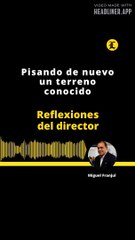 REFLEXIONES DEL DIRECTOR: Pisando de nuevo un terreno conocido