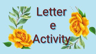 Activity for kids || Letter E || Small e activity || short e learning activity for kids || Short e || Vowel || a e i o u || Vowel 3 letter words
