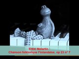 Erkki Melartin : Chanson folklorique Finlandaise, op 23 n 7