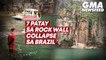 7 patay sa rock wall collapse sa Brazil | GMA News Feed