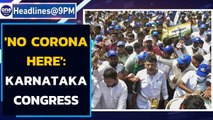 Karnataka: Congress party begins 10-day protest march despite Covid restrictions | Oneindia News