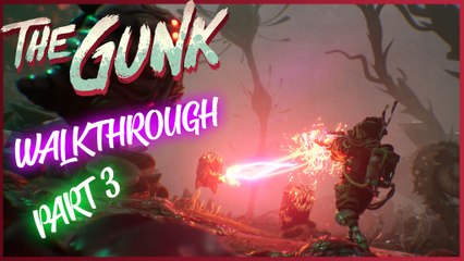 The Gunk Gameplay Walkthrough Part 3 (XBox One)
