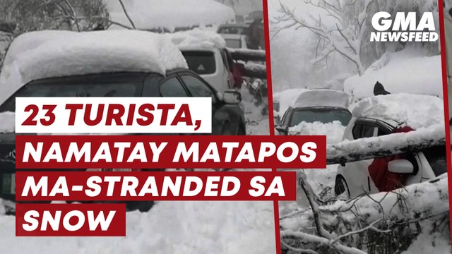 23 turista, namatay matapos ma-stranded sa snow sa Pakistan | GMA News Feed