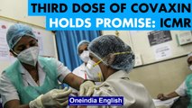 Covaxin 3rd dose is effective: ICMR | Precaution doses begin | Oneindia News