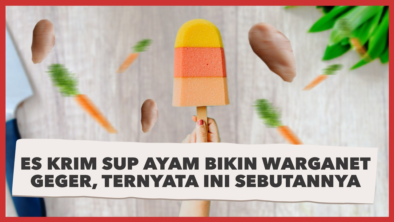 Viral Es Krim Sup Ayam Bikin Warganet Geger, Ternyata Ini Sebutannya