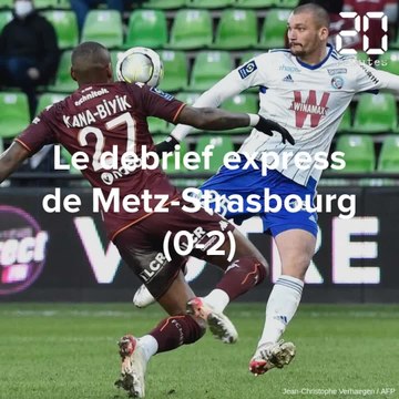 Ligue 1 : le débrief express de FC Metz-RC Strasbourg (0-2)