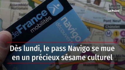 Dès lundi, le pass Navigo se mue en précieux sésame culturel