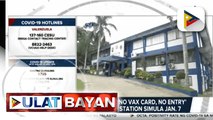 PRO-11, nagpatupad ng “No vax card, no entry” policy sa police station simula Jan. 7