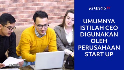 Mengenal Tugas Seorang CEO