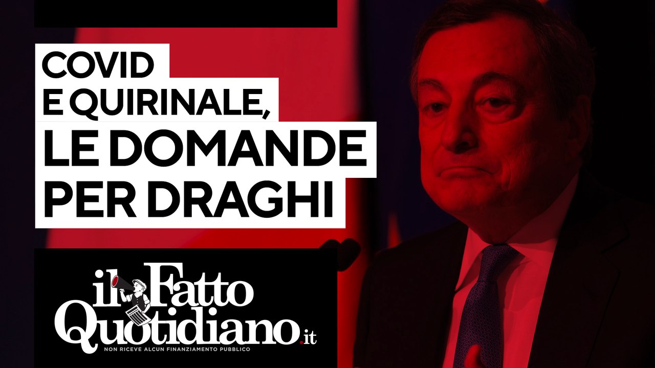 Covid e Quirinale: le domande per Draghi. Segui la diretta con Peter Gomez