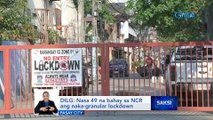 DILG: Nasa 49 na bahay sa NCR ang naka-granular lockdown | Saksi